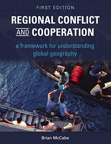 Regional Conflict And Cooperation A Framework For Understanding Global Geograph [Paperback]