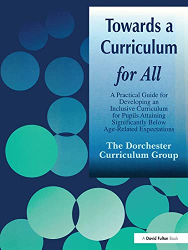 Towards a Curriculum for All A Practical Guide for Developing an Inclusive Curr [Paperback]