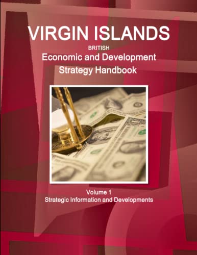 Virgin Islands, British Economic & Development Strategy Handbook (world Strategi [Perfect Paperback]