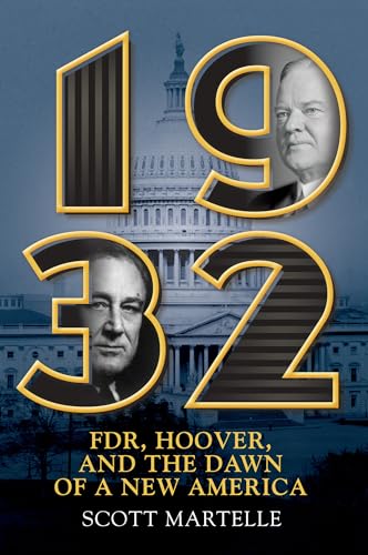 1932 FDR, Hoover and the Dawn of a New America [Hardcover]