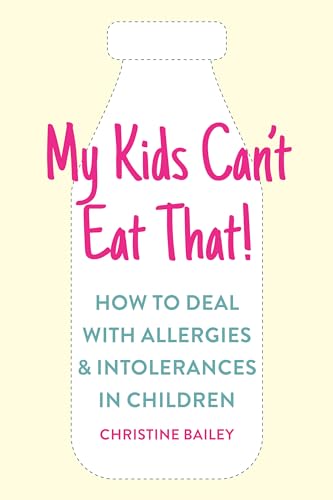 My Kids Can't Eat That Easy rules and recipes to cope with children's food alle [Paperback]