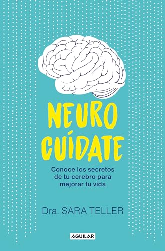 Neurocudate Conoce los secretos de tu cerebro para mejorar tu vida / Neurocare [Paperback]