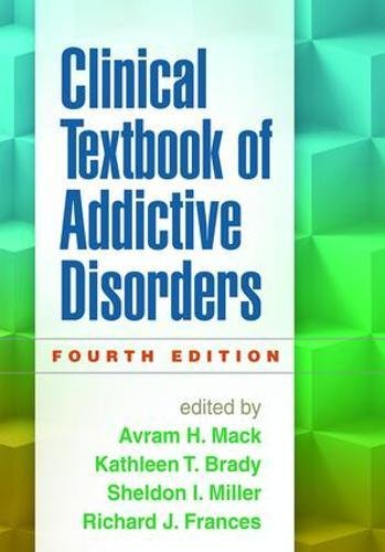 Clinical Textbook of Addictive Disorders, Fourth Edition [Hardcover]