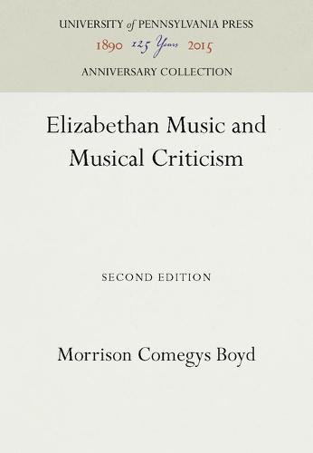 Elizabethan Music and Musical Criticism [Hardcover]