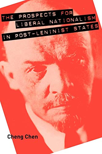 The Prospects for Liberal Nationalism in Post-Leninist States [Paperback]