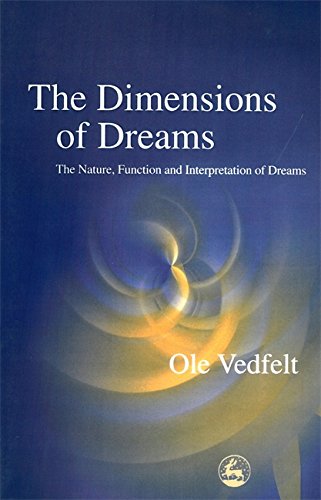 The Dimensions of Dreams The Nature, Function and Interpretation of Dreams [Paperback]