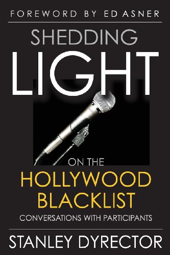 Shedding Light On The Hollywood Blacklist Conversations With Participants [Paperback]