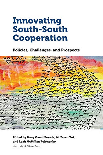 Innovating South-South Cooperation Policies, Challenges and Prospects [Paperback]