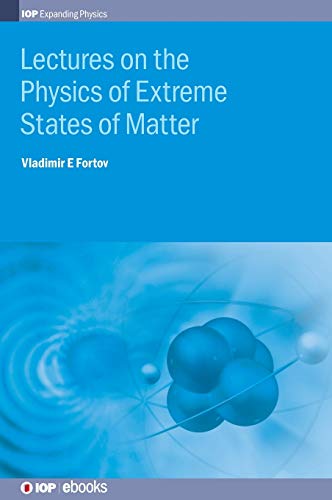 Lectures on the Physics of Extreme States of Matter [Hardcover]