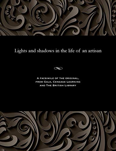 Lights and Shadows in the Life of an Artisan [Paperback]