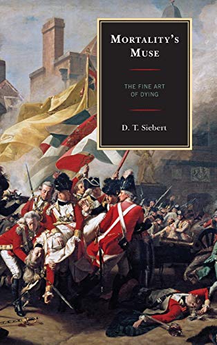 Mortality's Muse The Fine Art of Dying [Hardcover]