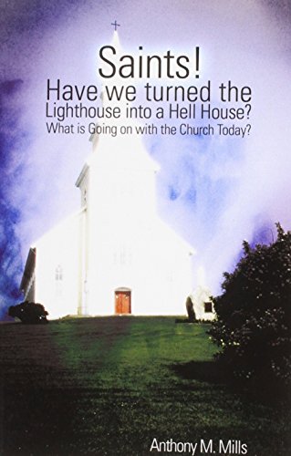 Saints Have We Turned The Lighthouse Into A Hell House [Paperback]