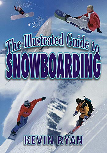 The Illustrated Guide To Snowboarding [Paperback]