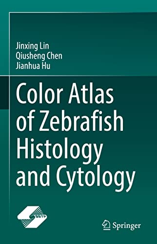 Color Atlas of Zebrafish Histology and Cytology [Hardcover]
