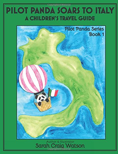Pilot Panda Soars To Italy A Children's Travel Guide [Paperback]
