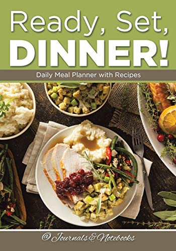 Ready, Set, Dinner Daily Meal Planner with Recipes [Paperback]