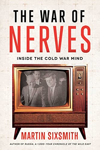 The War of Nerves Inside the Cold War Mind [Hardcover]