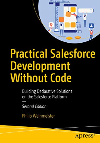 Practical Salesforce Development Without Code Building Declarative Solutions on [Paperback]
