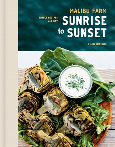Malibu Farm Sunrise to Sunset Simple Recipes All Day A Cookbook [Hardcover]