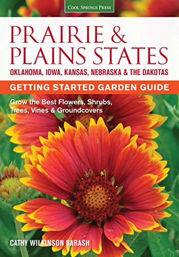 Prairie & Plains States Getting Started Garden Guide Grow the Best Flowers, [Paperback]
