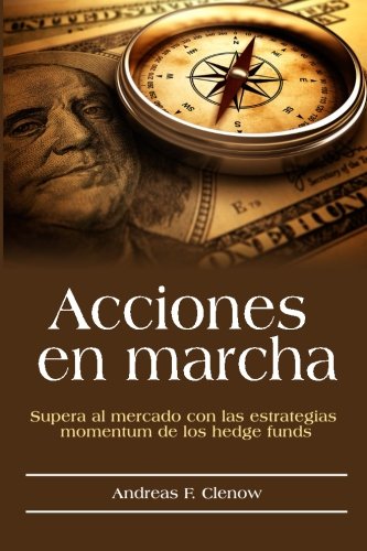 Acciones En Marcha Supera Al Mercado Con Las Estrategias Momentum De Los Hedge  [Paperback]