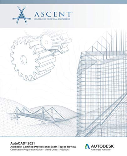 AutoCAD 2021 Autodesk Certified Professional Exam Topics Review - Mixed Units   [Paperback]
