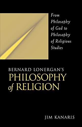 Bernard Lonergan's Philosophy Of Religion From Philosophy Of God To Philosophy  [Paperback]