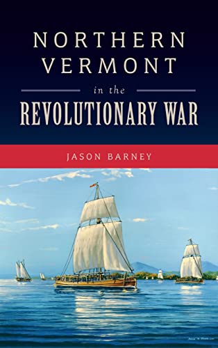 Northern Vermont In The Revolutionary War