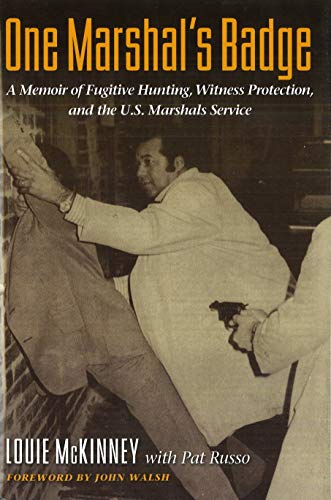One Marshal's Badge A Memoir Of Fugitive Hunting, Witness Protection, And The U [Hardcover]