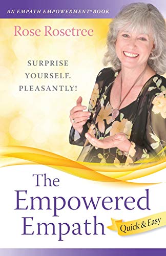 The Empowered Empath -- Quick & Easy Owning, Embracing, And Managing Your Speci [Paperback]