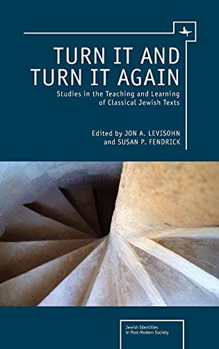 Turn it and Turn it Again Studies in the Teaching and Learning of Classical Jew [Hardcover]