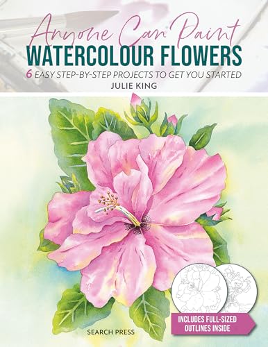 Anyone Can Paint Watercolour Flowers 6 easy step-by-step projects to get you st [Paperback]