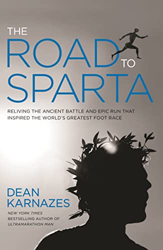 The Road to Sparta Reliving the Ancient Battle and Epic Run That Inspired the W [Hardcover]