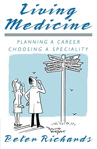 Living Medicine Planning a Career Choosing a Speciality [Paperback]