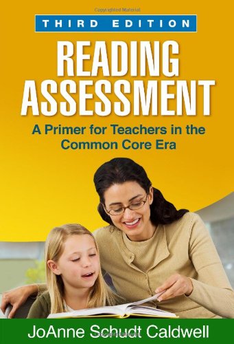 Reading Assessment, Third Edition A Primer for Teachers in the Common Core Era [Hardcover]