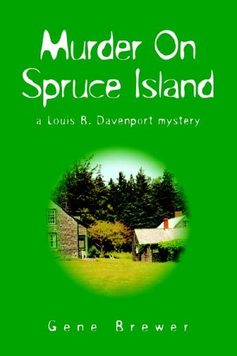Murder on Spruce Island  A Louis B. Davenport Mystery [Hardcover]