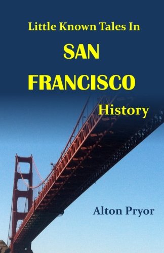 Little Known Tales In San Francisco History [Paperback]