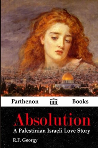 Absolution A Palestinian Israeli Love Story [Paperback]