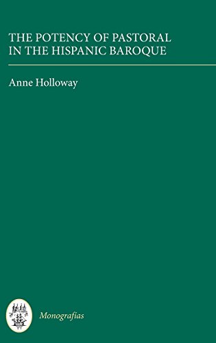 The Potency Of Pastoral In The Hispanic Baroque (monografmas A) (monografias A) [Hardcover]