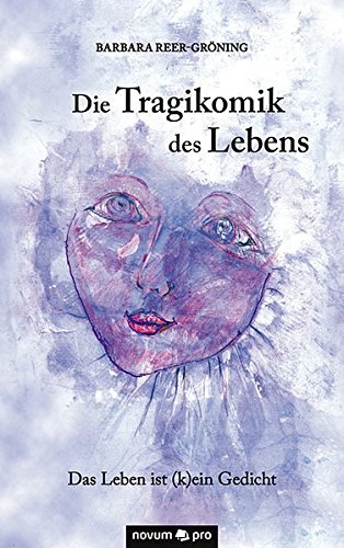 Die Tragikomik Des Lebens (german Edition) [Paperback]