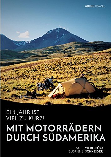 Ein Jahr Ist Viel Zu Kurz Mit Motorrdern Durch Sdamerika (german Edition) [Paperback]