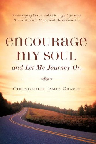 Encourage My Soul and Let Me Journey On [Hardcover]