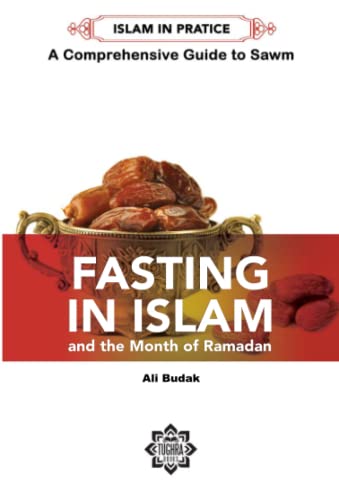 Fasting in Islam A Comprehensive Guide to Sawm [Paperback]