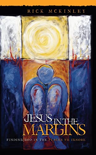 Jesus in the Margins Finding God in the Places We Ignore [Paperback]