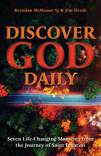 Discover God Daily Seven Life-Changing Moments from the Journey of St Ignatius [Paperback]