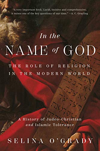 In the Name of God The Role of Religion in the Modern World A History of Judeo [Hardcover]