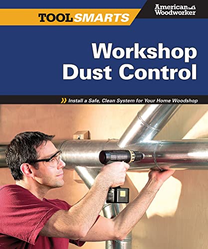 Workshop Dust Control (American Woodworker) Install a Safe, Clean System for Yo [Paperback]