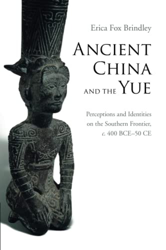 Ancient China and the Yue Perceptions and Identities on the Southern Frontier,  [Paperback]