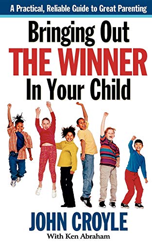 Bringing Out the Winner in Your Child The Building Blocks of Successful Parenti [Hardcover]