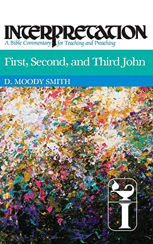 First, Second, and Third John Interpretation A Bible Commentary for Teaching a [Hardcover]